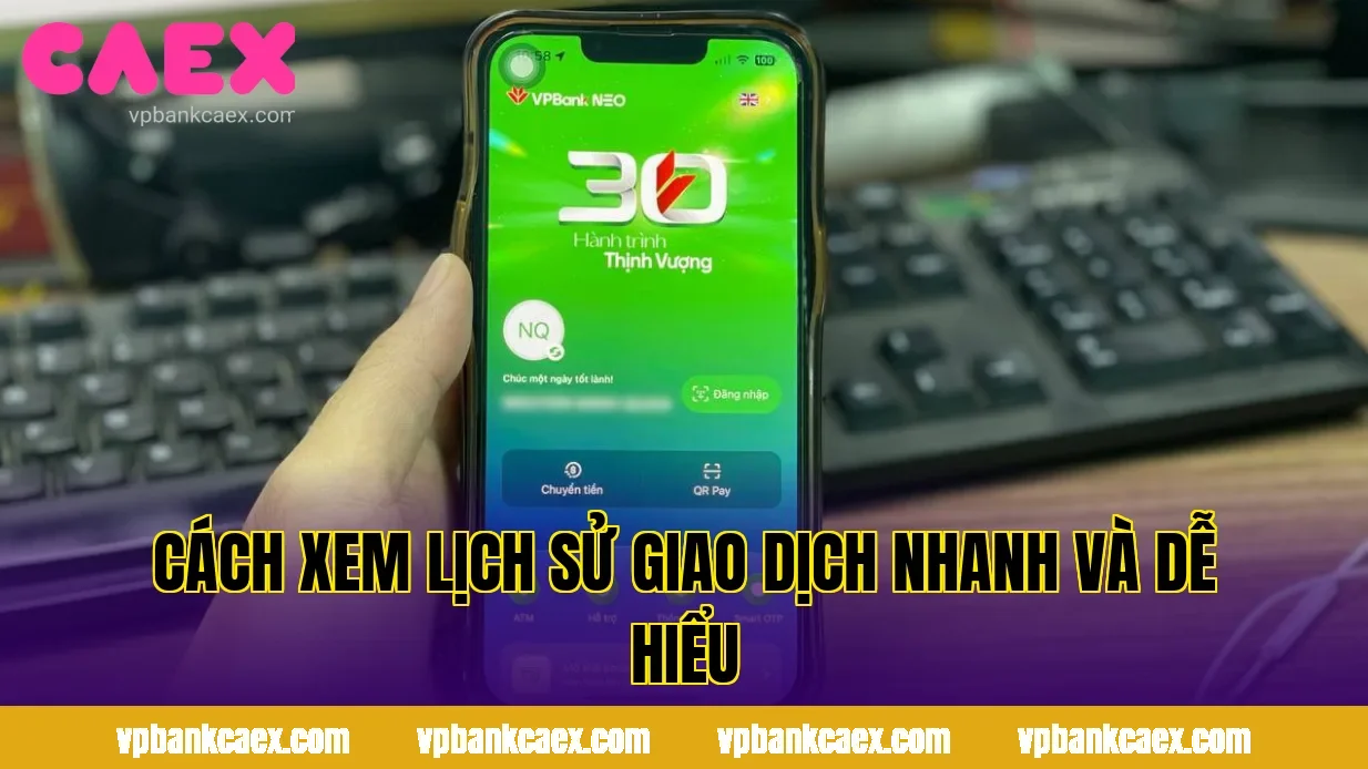 CÁCH XEM LỊCH SỬ GIAO DỊCH NHANH VÀ DỄ HIỂU