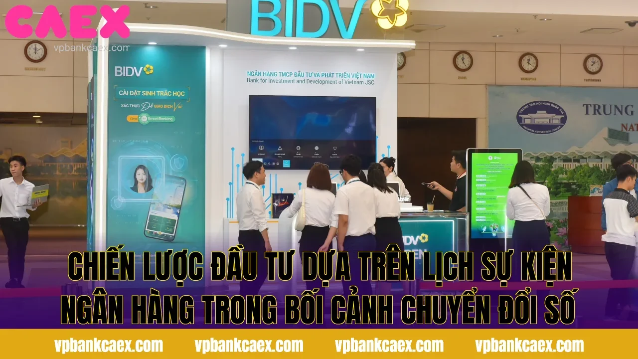 Chiến lược đầu tư dựa trên lịch sự kiện ngân hàng trong bối cảnh chuyển đổi số