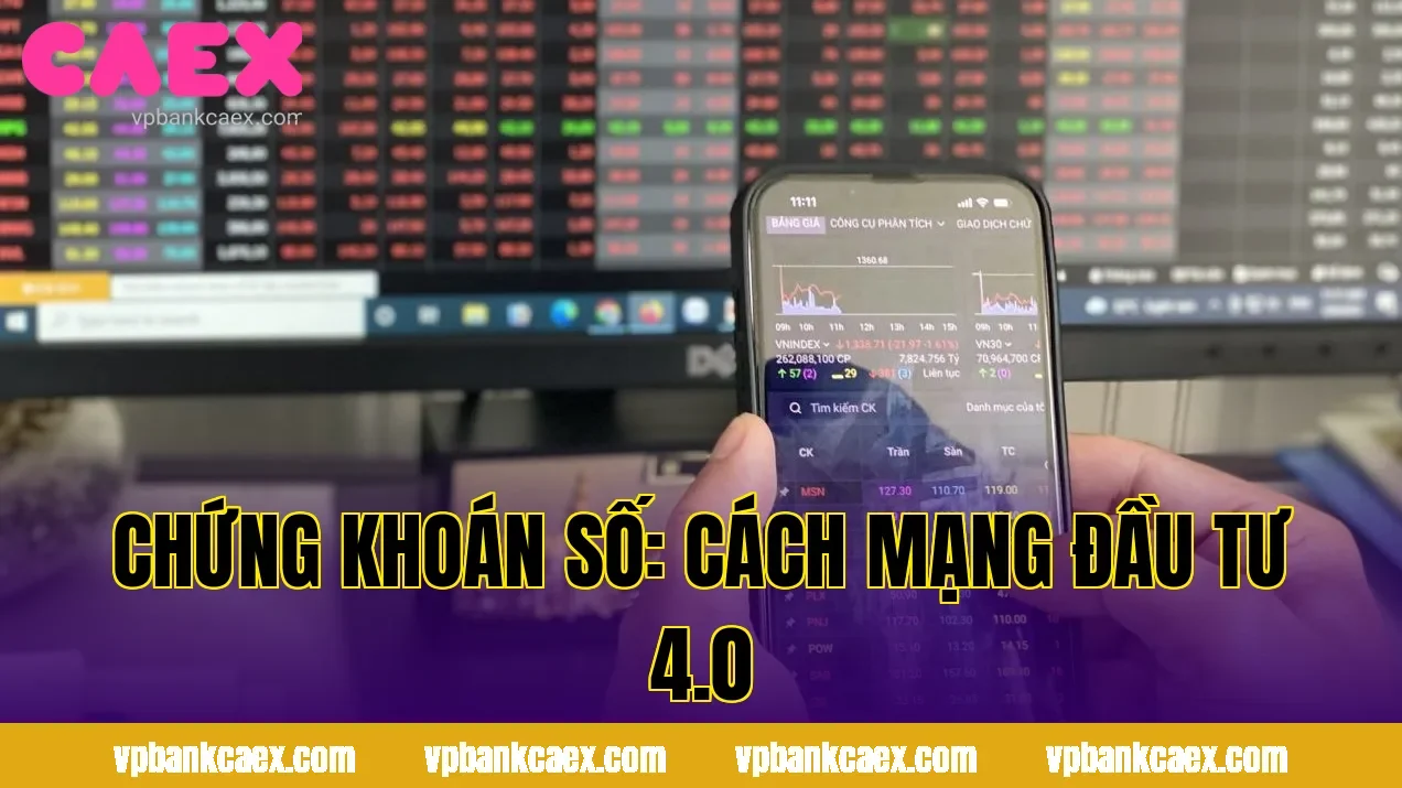 CHỨNG KHOÁN SỐ: CÁCH MẠNG ĐẦU TƯ 4.0
