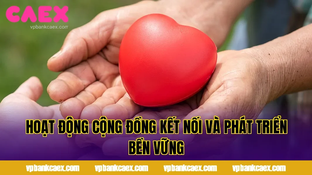 Hoạt Động Cộng Đồng Kết Nối Và Phát Triển Bền Vững