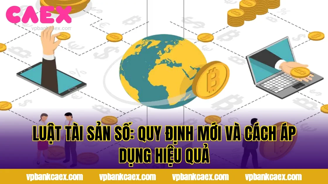 Luật Tài Sản Số: Quy Định Mới Và Cách Áp Dụng Hiệu Quả