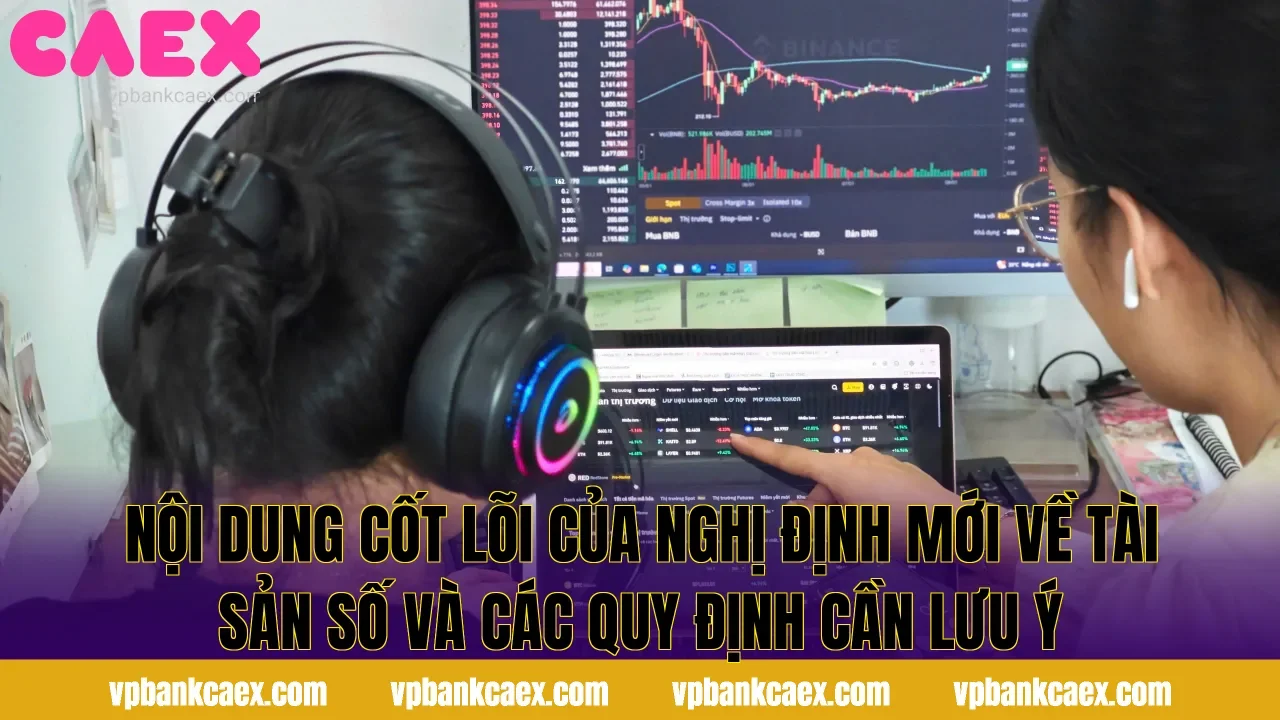 Nội dung cốt lõi của nghị định mới về tài sản số và các quy định cần lưu ý