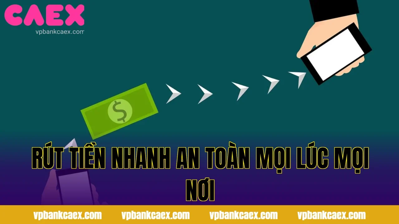 RÚT TIỀN NHANH AN TOÀN MỌI LÚC MỌI NƠI