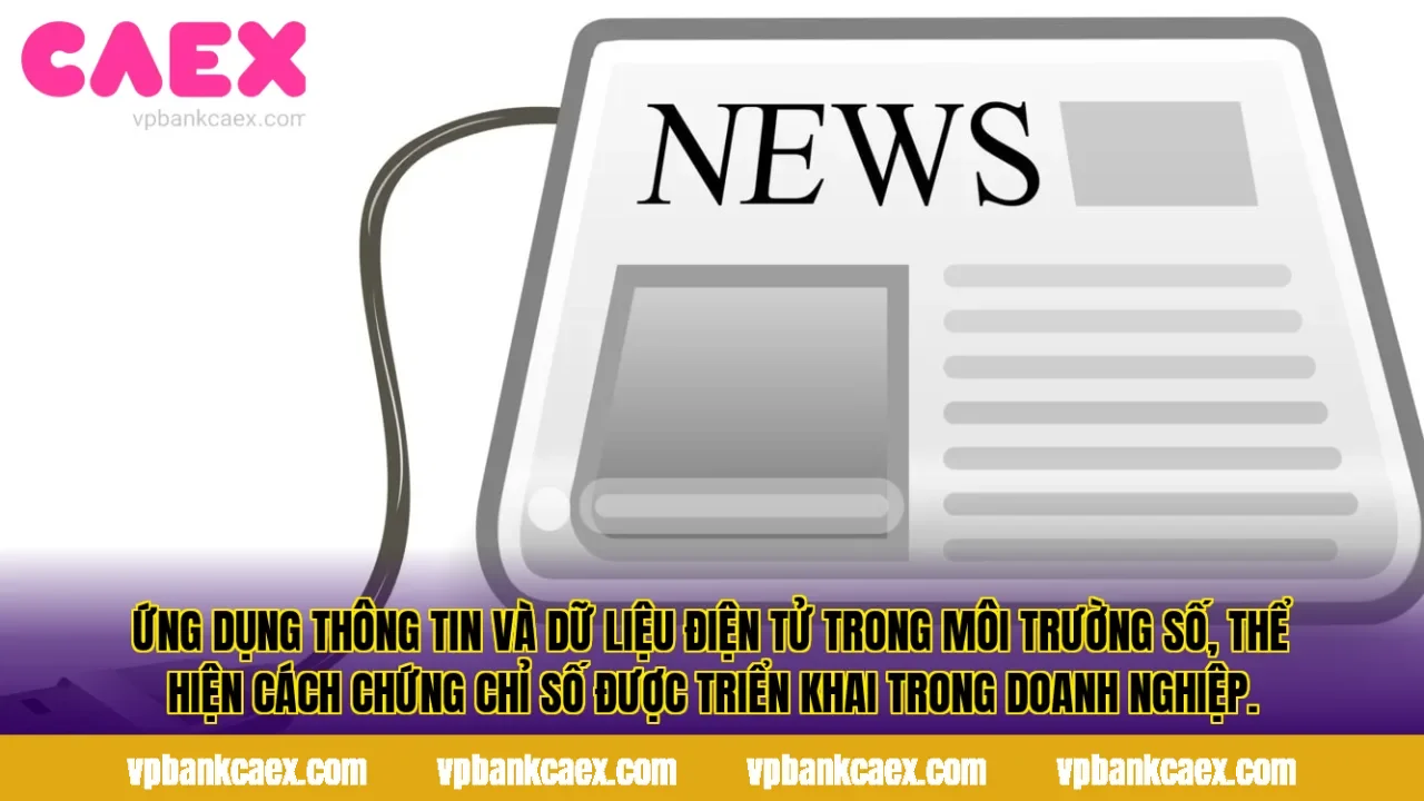 Ứng dụng thông tin và dữ liệu điện tử trong môi trường số, thể hiện cách chứng chỉ số được triển khai trong doanh nghiệp.